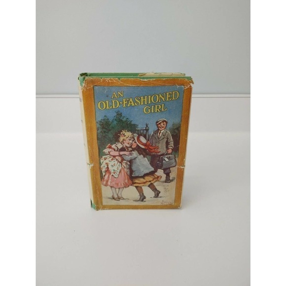 Alcott Other - An Old-Fashioned Girl Louisa Alcott- Brundage 1928
